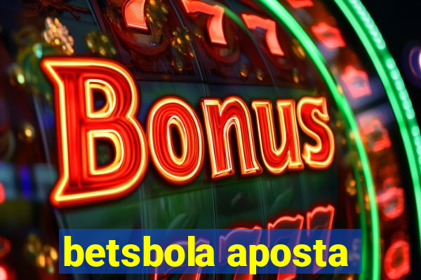 betsbola aposta